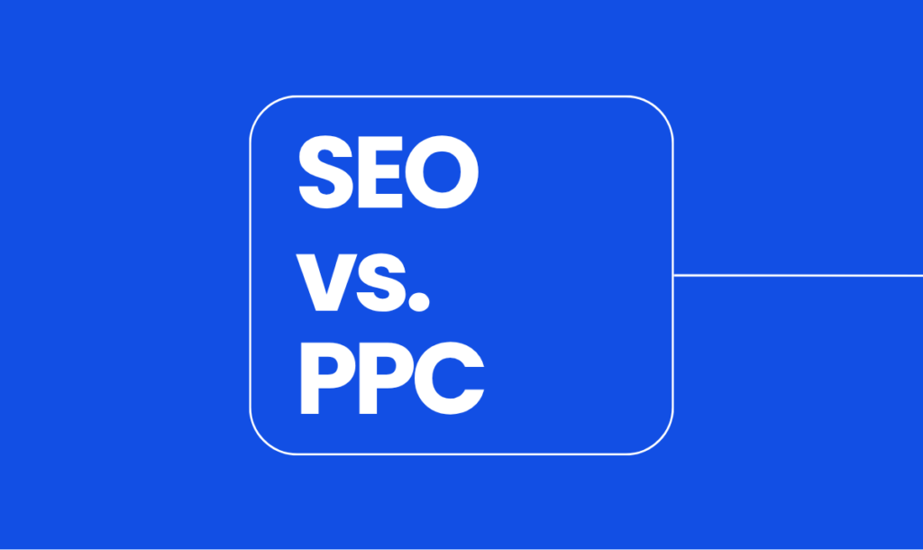 SEO vs. PPC